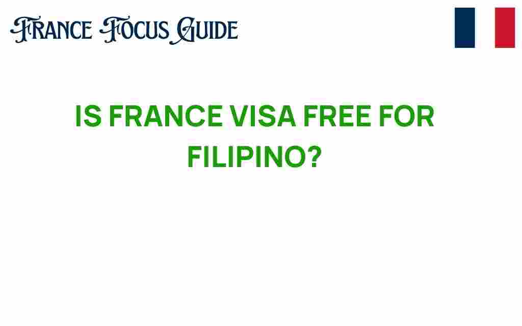 is-france-visa-free-for-filipinos