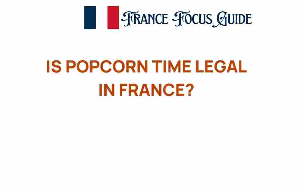 is-popcorn-time-legal-in-france