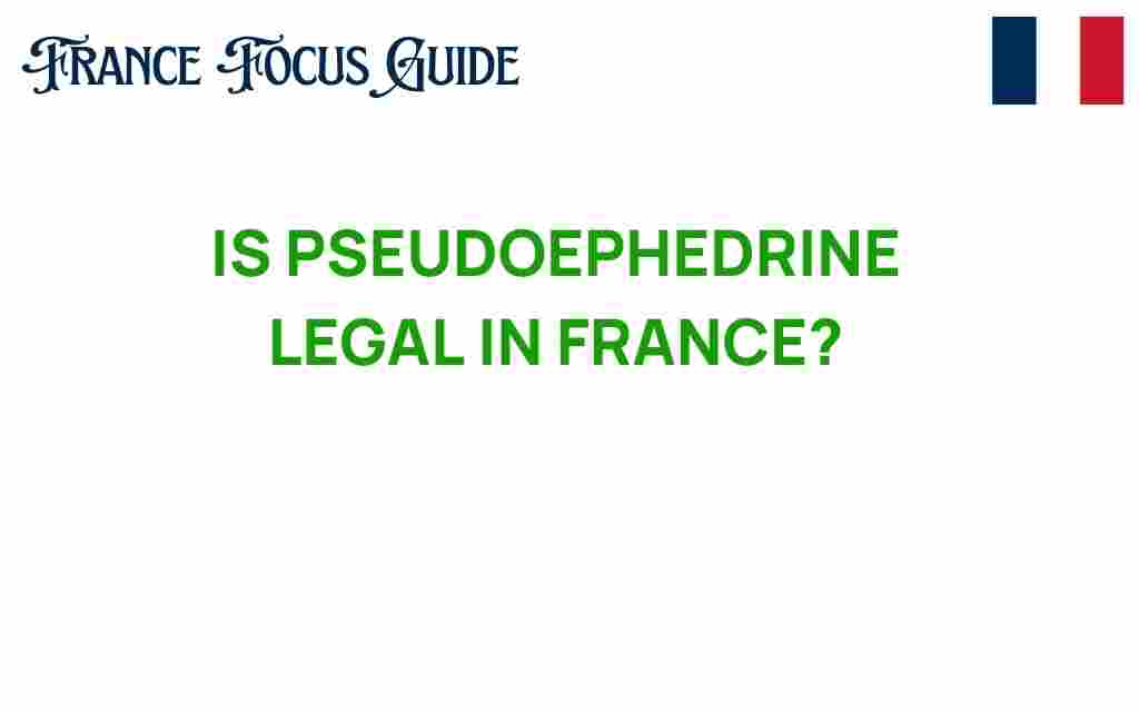 is-pseudoephedrine-legal-in-france