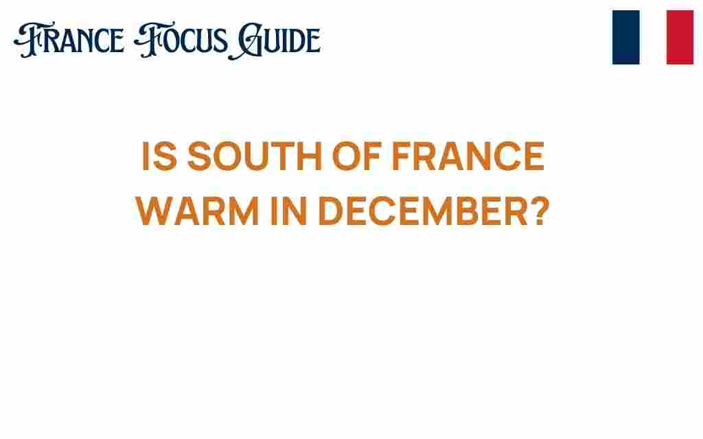 is-south-of-france-warm-in-december