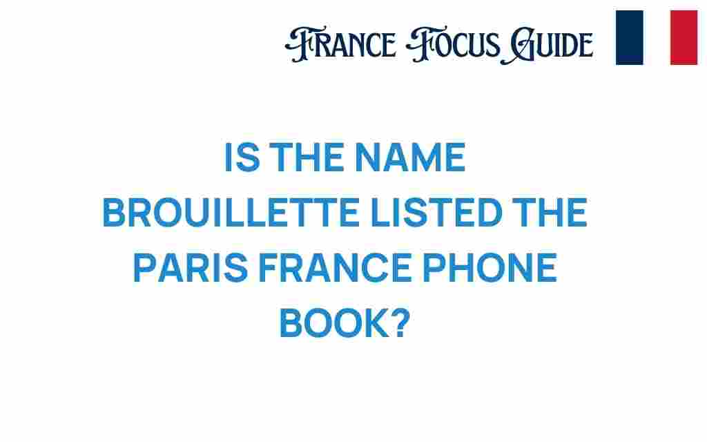 is-the-name-brouillette-in-paris-phone-book