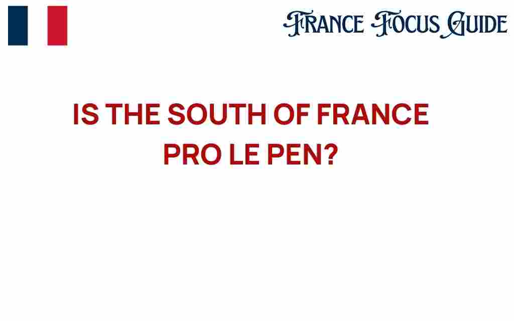 is-the-south-of-france-pro-le-pen