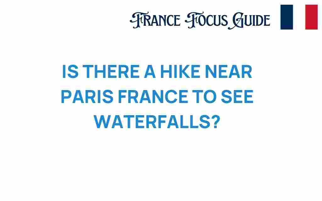 hiking-near-paris-waterfalls