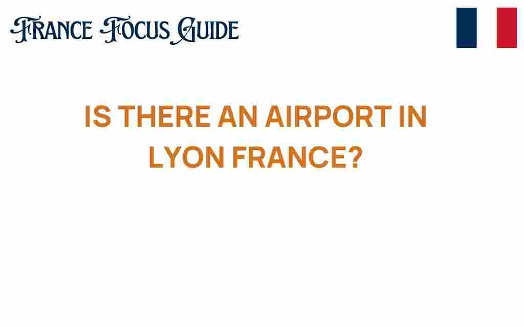 is-there-an-airport-in-lyon-france