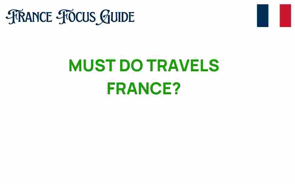 must-do-travels-france