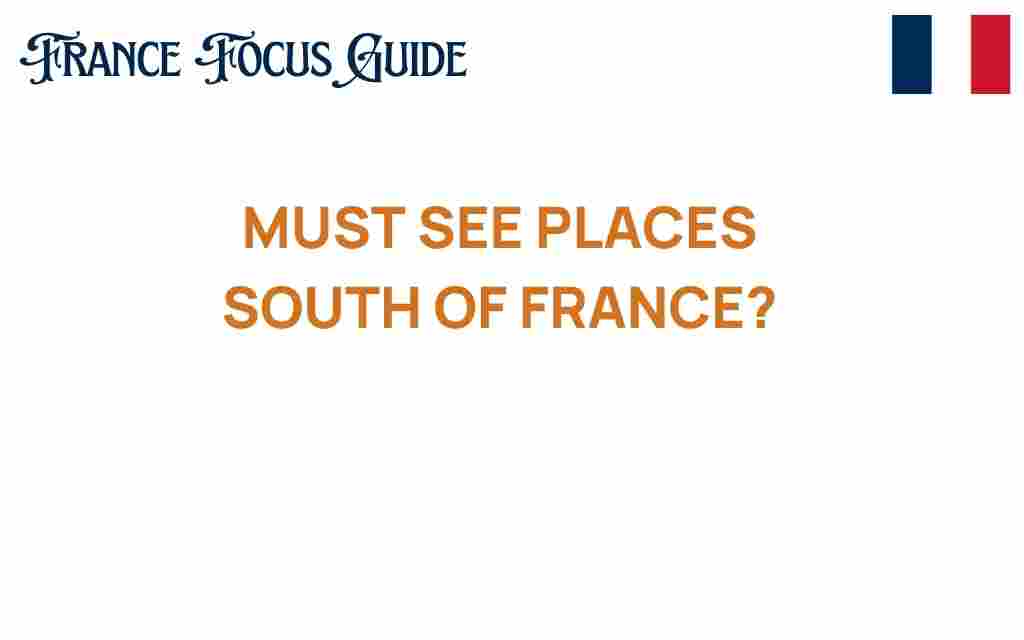 must-see-places-south-of-france