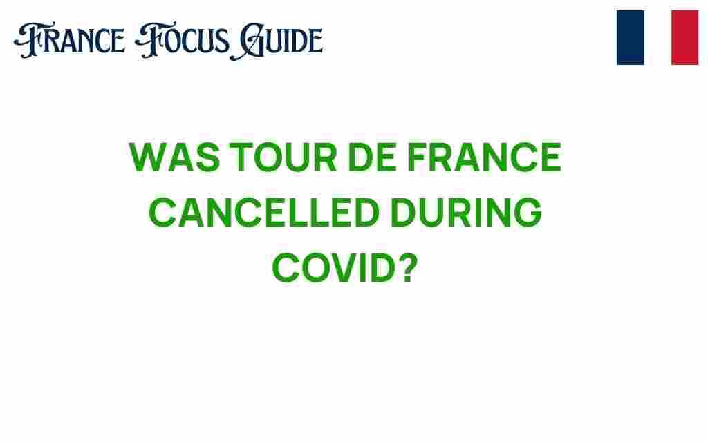 was-tour-de-france-cancelled-during-covid
