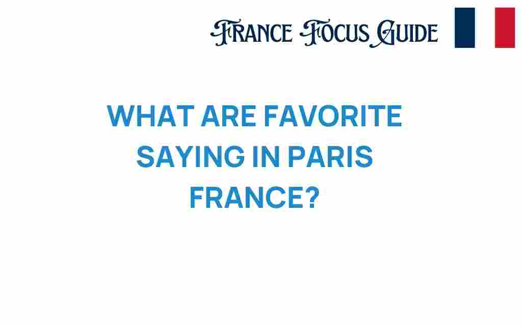 discover-favorite-sayings-paris-france