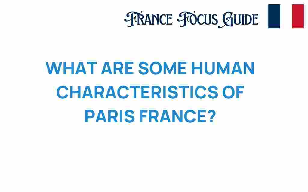 unveiling-human-characteristics-paris-france