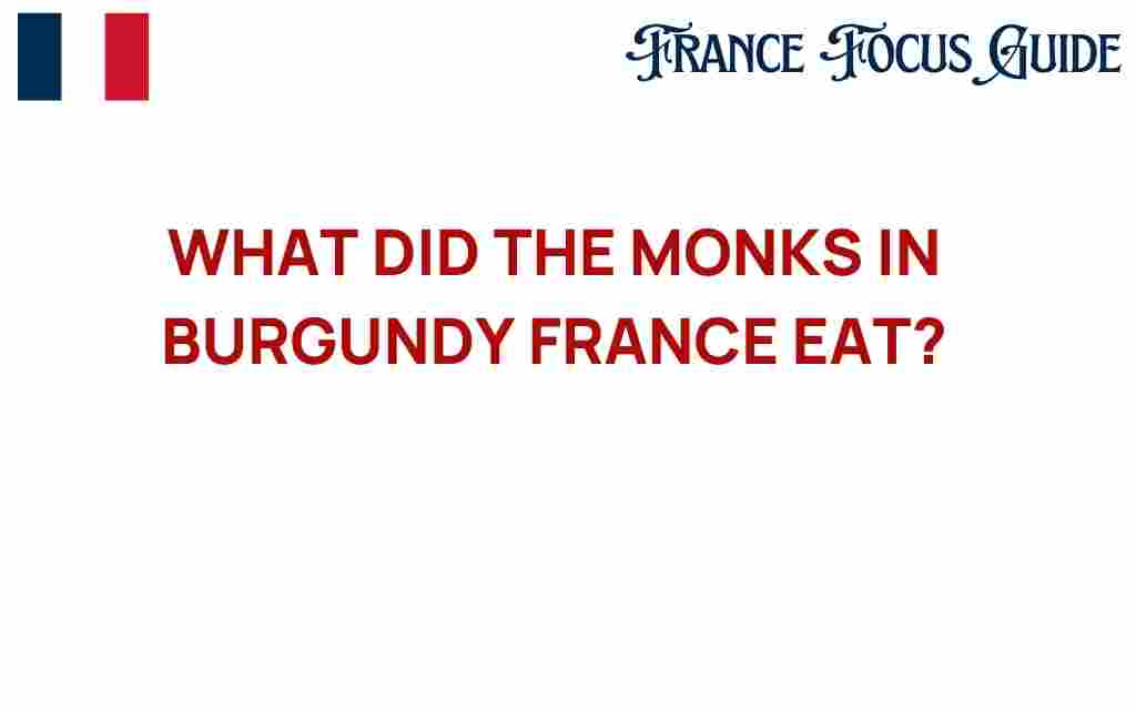 burgundy-monks-diet