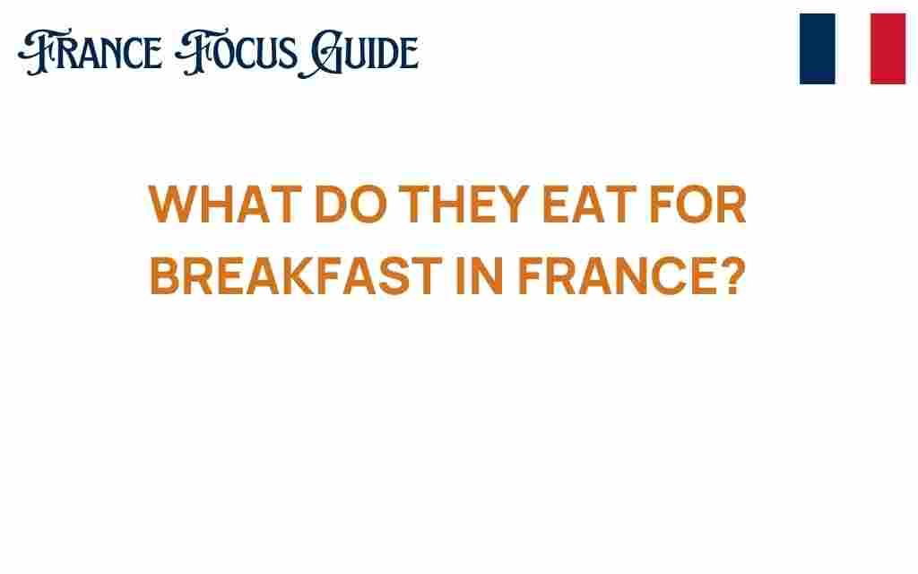 what-they-eat-for-breakfast-in-france