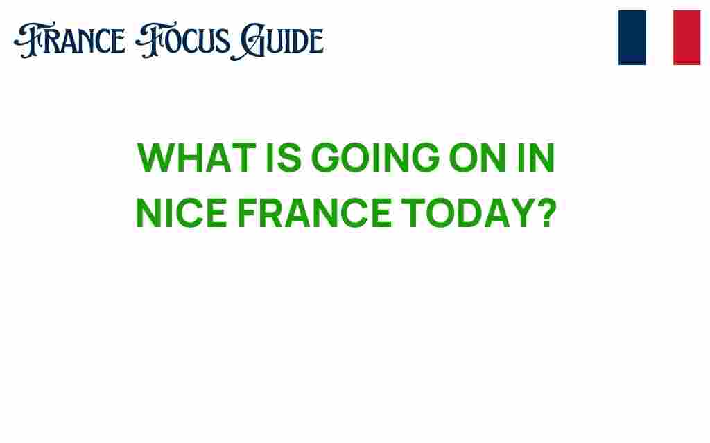 what-is-happening-in-nice-france-today