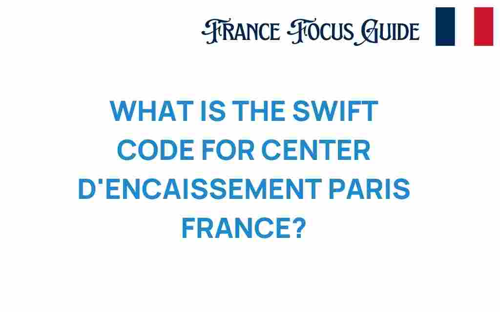 swift-code-center-dencaissement-paris