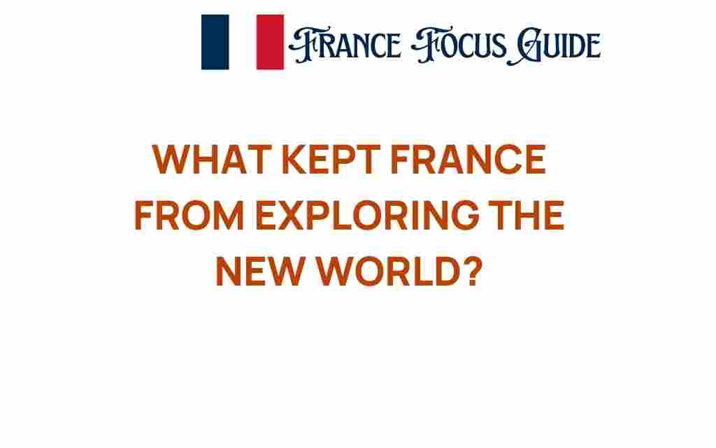 what-kept-france-from-exploring-new-world
