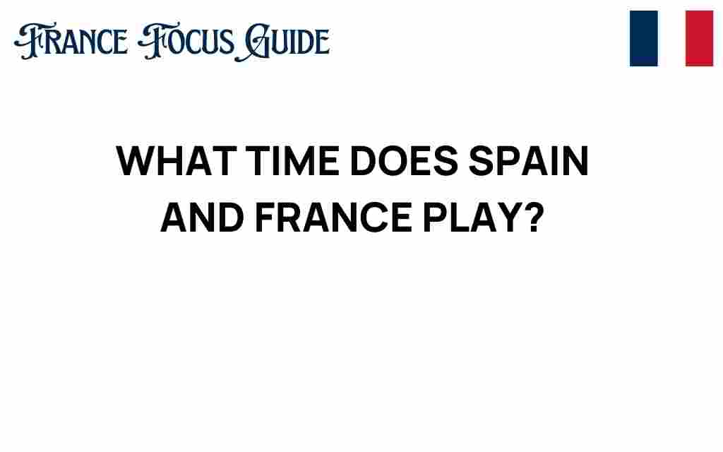 when-spain-and-france-play