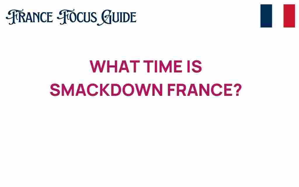 smackdown-france-time