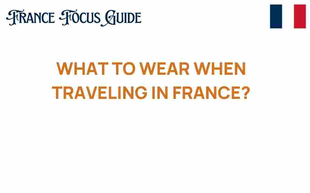 what-to-wear-when-traveling-in-france