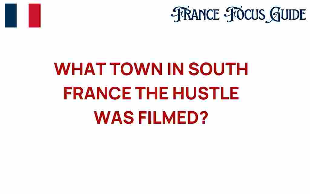 discover-the-hustle-south-france-town