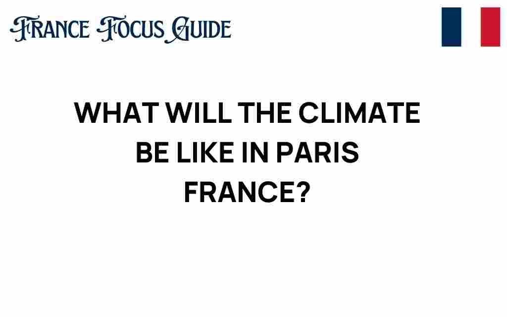 what-will-the-climate-be-like-in-paris-france