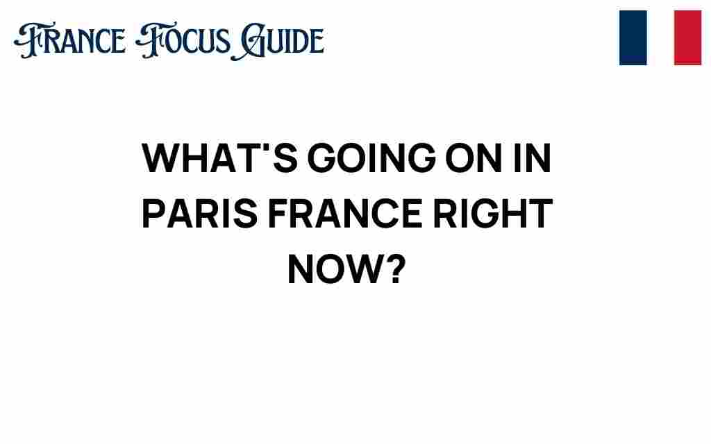 whats-happening-in-paris-right-now