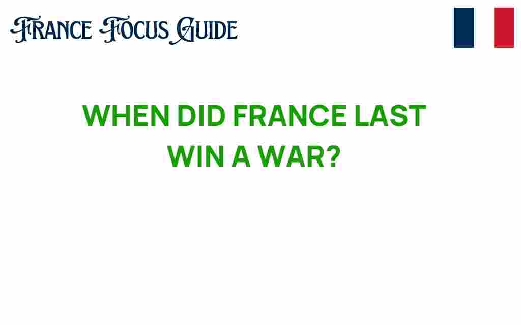 when-did-france-last-win-a-war
