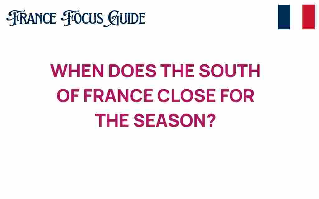 when-south-of-france-close-season