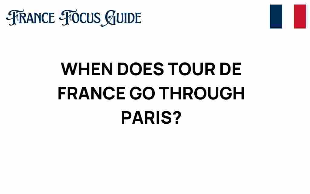 when-does-tour-de-france-go-through-paris