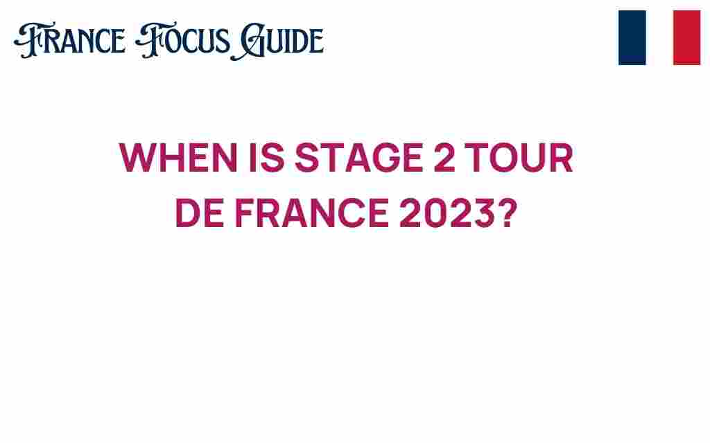 when-is-stage-2-tour-de-france-2023