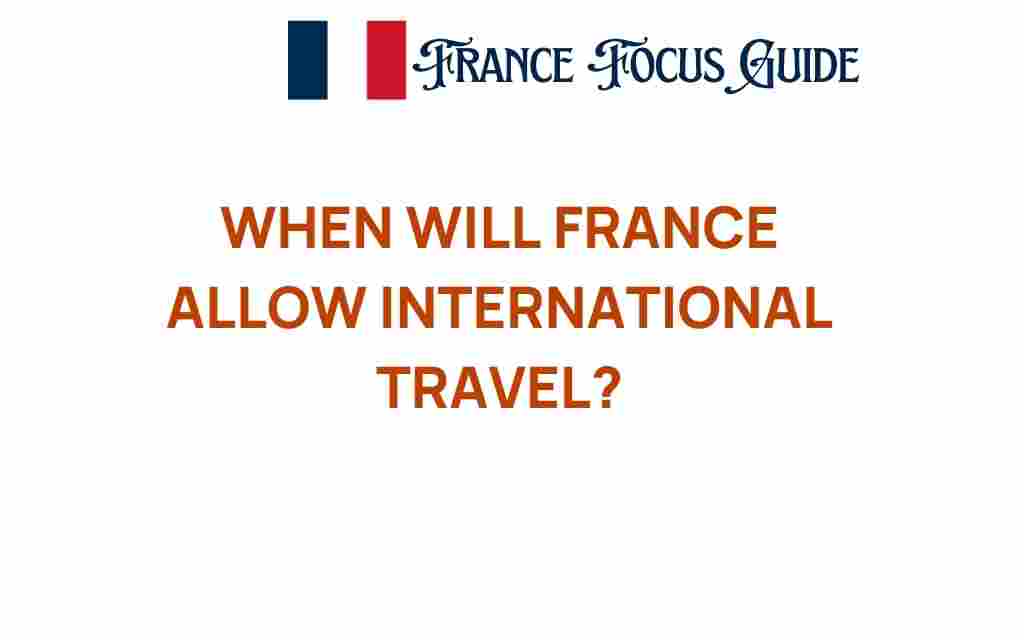 when-will-france-allow-international-travel