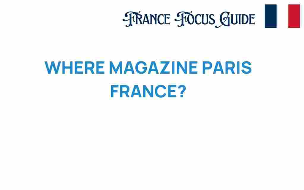 where-magazine-paris-france