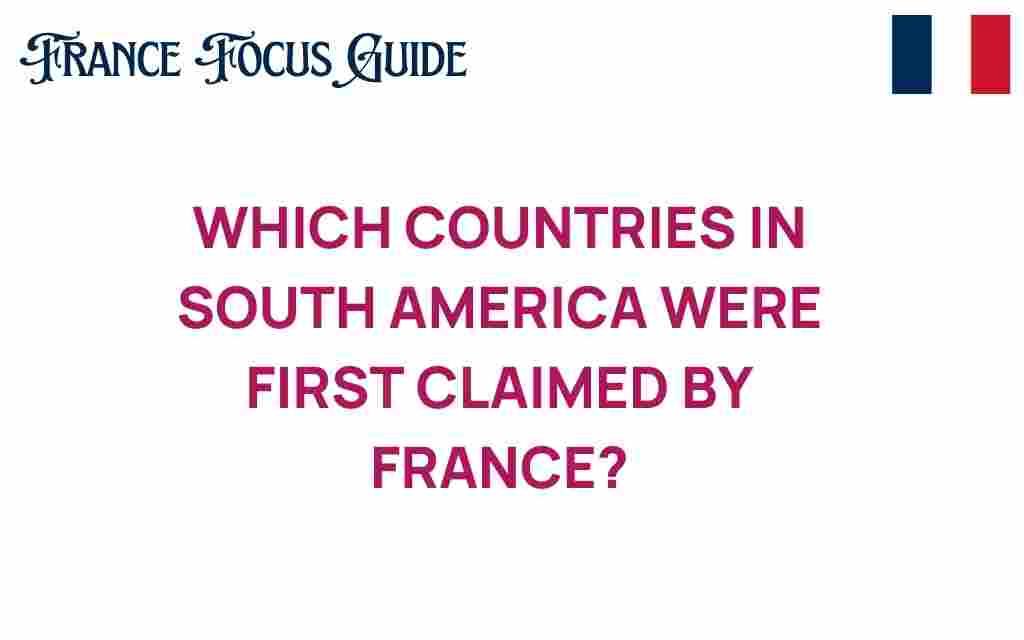 first-french-claims-south-america