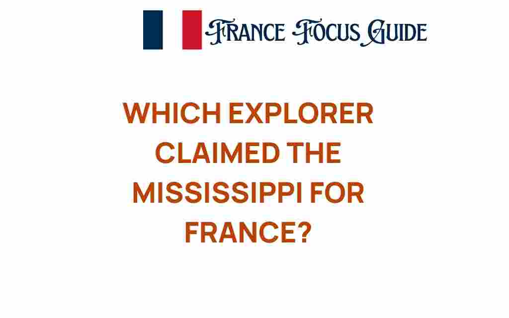 explorer-claimed-mississippi-france