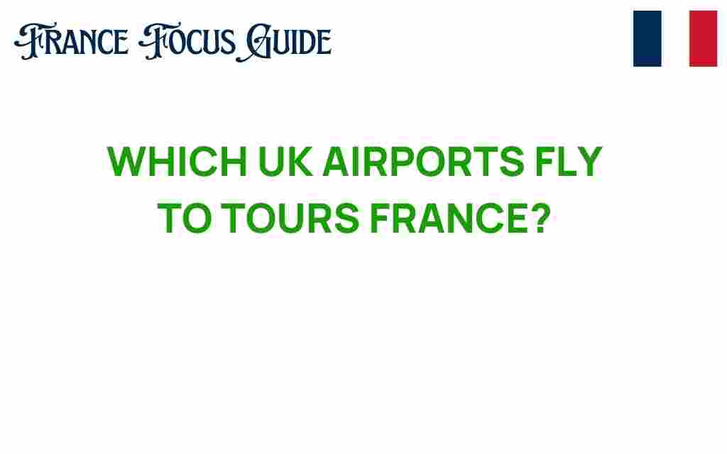 uk-airports-fly-to-tours-france