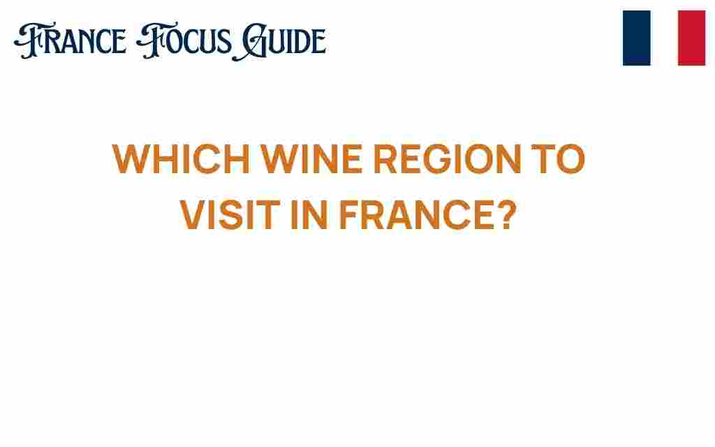 which-wine-region-to-visit-in-france