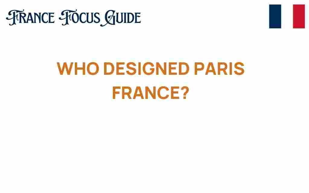 who-designed-paris-france