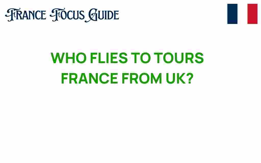 who-flies-to-tours-france-from-uk