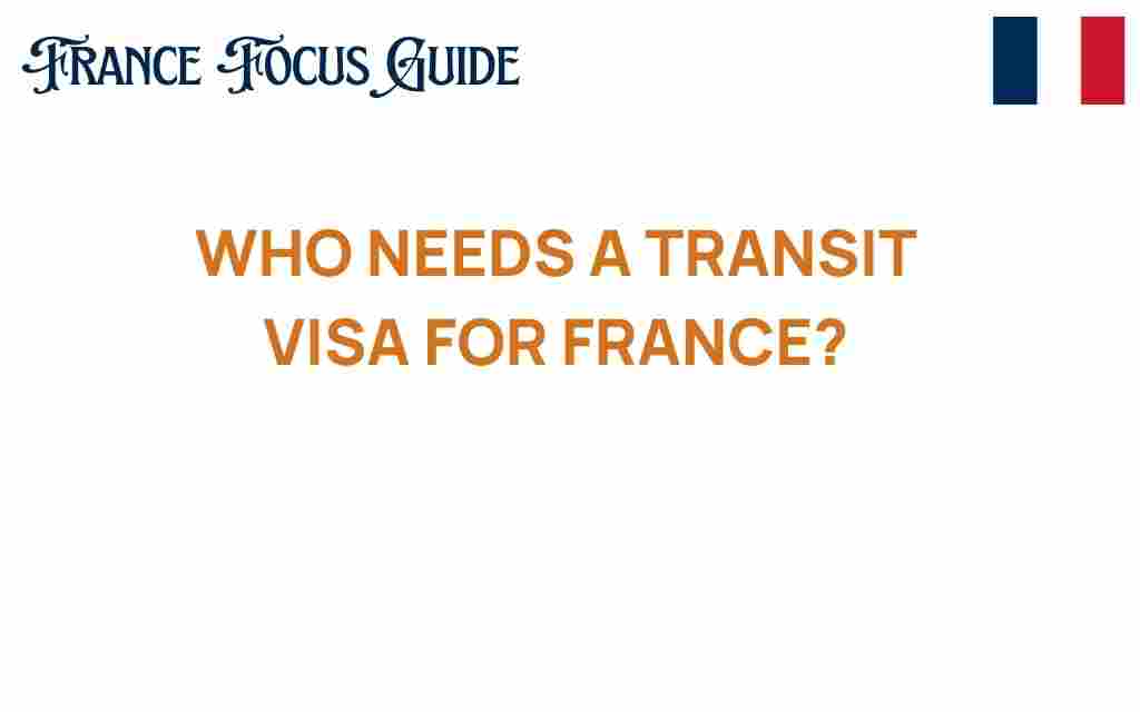 who-needs-a-transit-visa-for-france