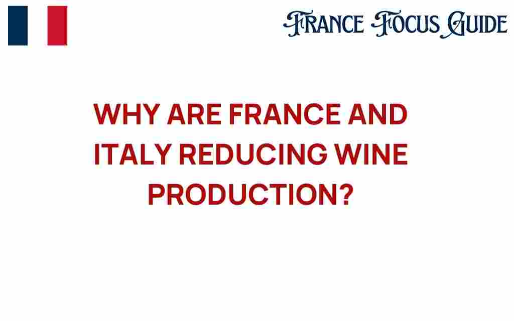 why-are-france-and-italy-reducing-wine-production