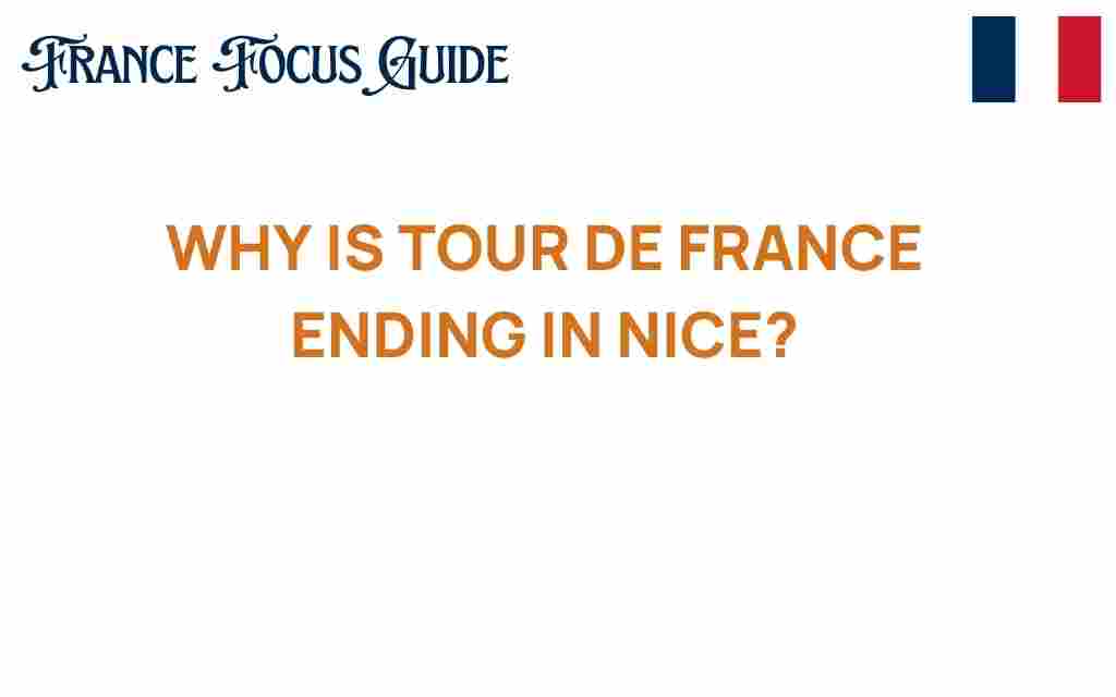 why-is-tour-de-france-ending-in-nice
