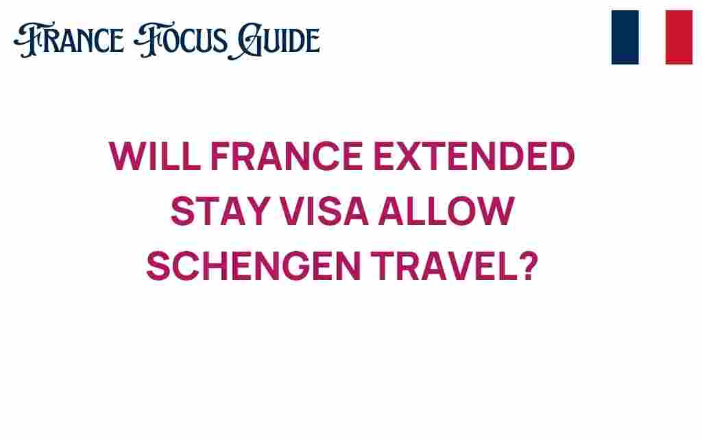 france-extended-stay-visa-schengen-travel