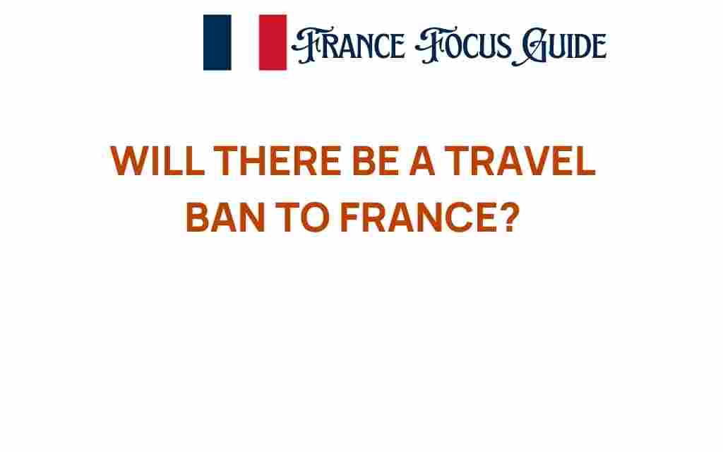will-there-be-a-travel-ban-to-france