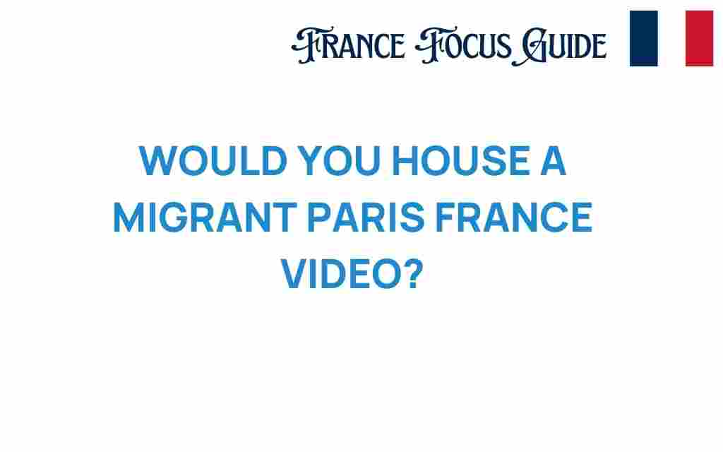 would-you-house-a-migrant-paris